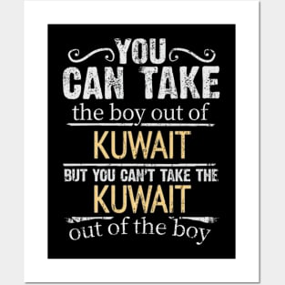 You Can Take The Boy Out Of Kuwait But You Cant Take The Kuwait Out Of The Boy - Gift for Kuwaiti With Roots From Kuwait Posters and Art